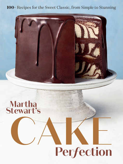 Title details for Martha Stewart's Cake Perfection by Editors of Martha Stewart Living - Available